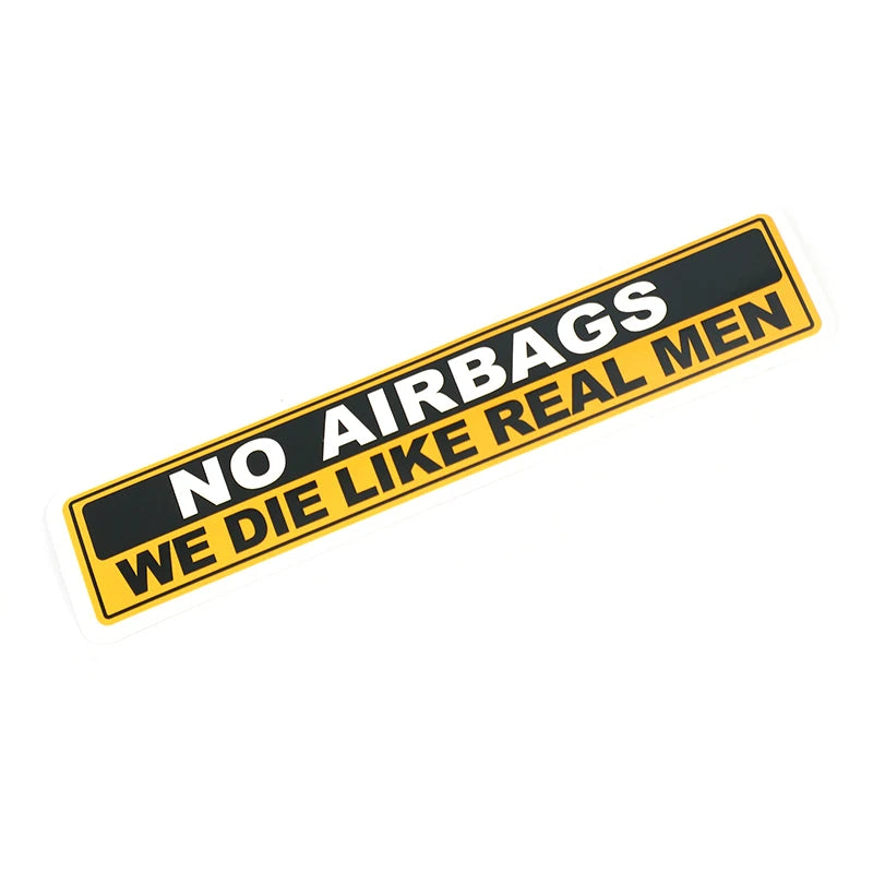 "NO AIRBAGS WE DIE LIKE REAL MEN" Car Sticker